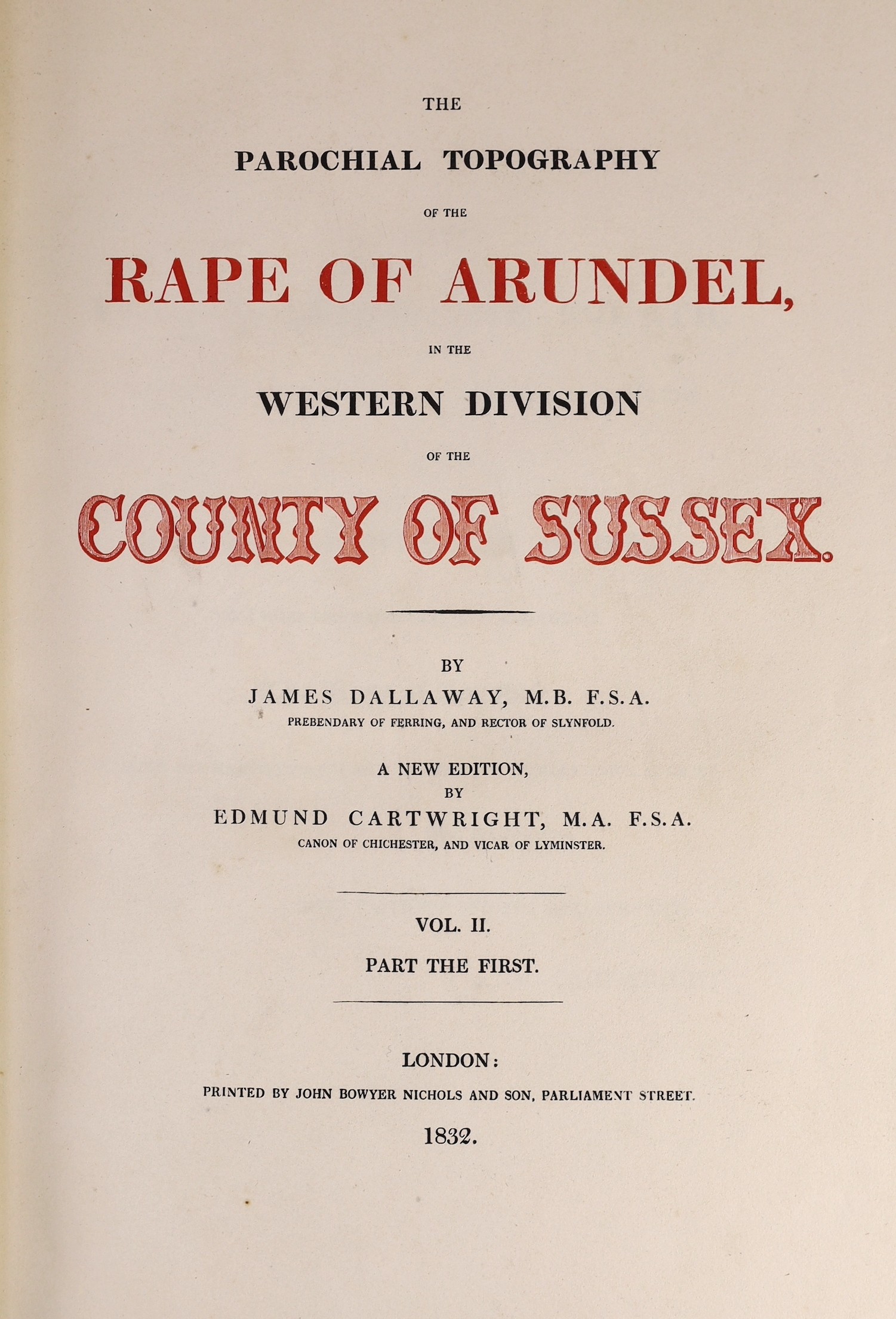 SUSSEX: Dallaway, James - The Parochial Topography of the Rape of Arundel, in the Western Division of the County of Sussex. new edition, by Edmund Cartwright. Vol.II Part of the First.